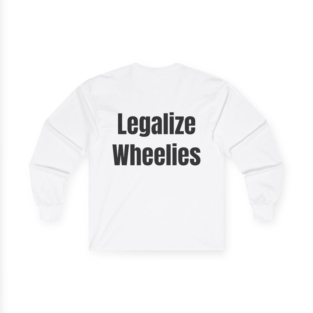 Long Sleeve Tee — "Legalize Wheelies" Motorcycle Streetwear