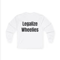Long Sleeve Tee — "Legalize Wheelies" Motorcycle Streetwear
