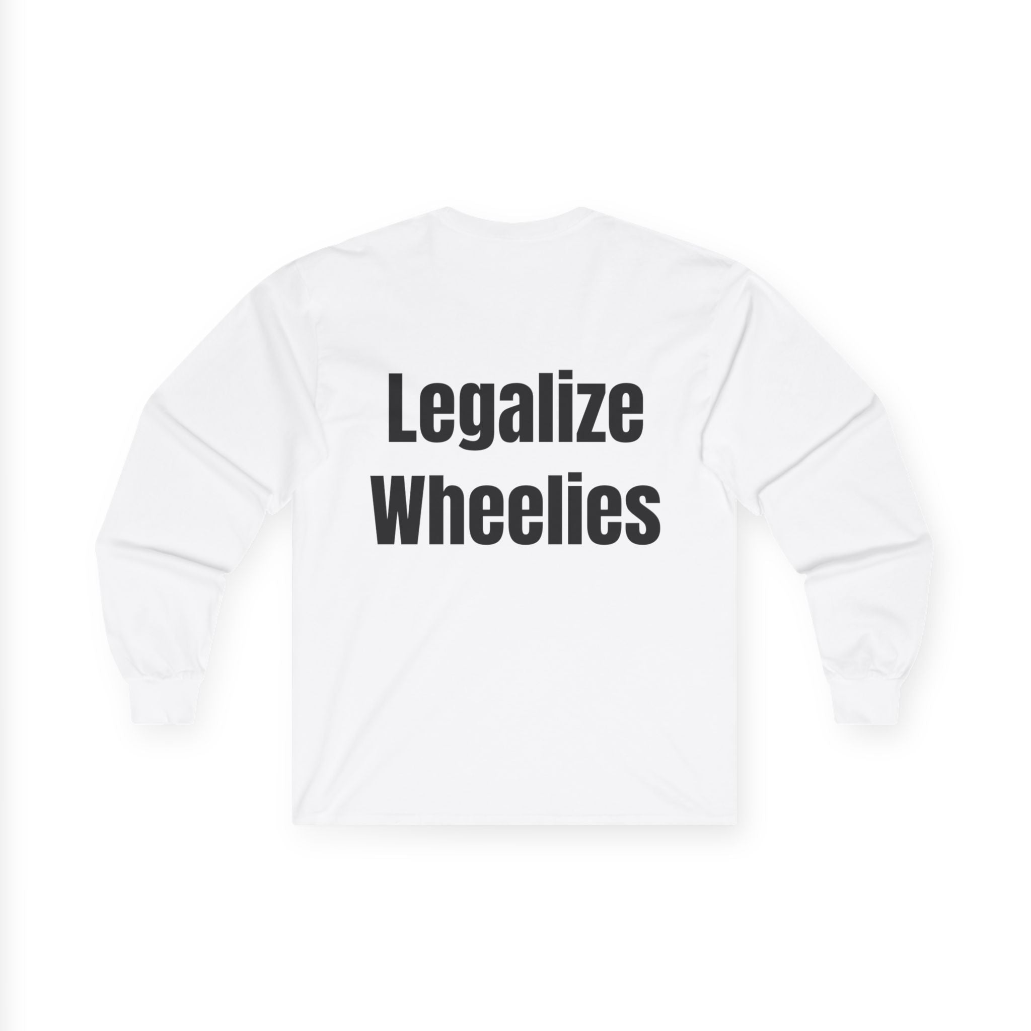 Long Sleeve Tee — "Legalize Wheelies" Motorcycle Streetwear